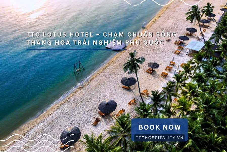 TTC Lotus Hotel Phú Quốc - Khách sạn hiện đại, điểm dừng chân lý tưởng tại đảo ngọc